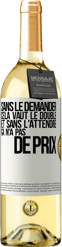 29,95 € | Vin blanc Édition WHITE Sans le demander cela vaut le double. Et sans l'attendre ça n'a pas de prix Étiquette Blanche. Étiquette personnalisable Vin jeune Récolte 2024 Verdejo