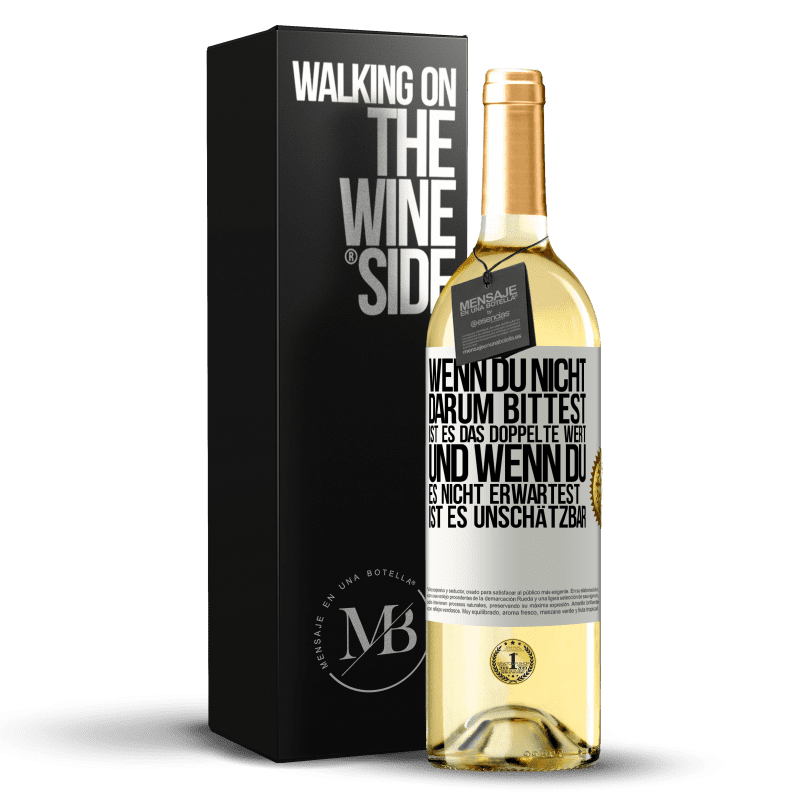 29,95 € Kostenloser Versand | Weißwein WHITE Ausgabe Wenn du nicht darum bittest, ist es das Doppelte wert. Und wenn du es nicht erwartest, ist es unschätzbar Weißes Etikett. Anpassbares Etikett Junger Wein Ernte 2023 Verdejo