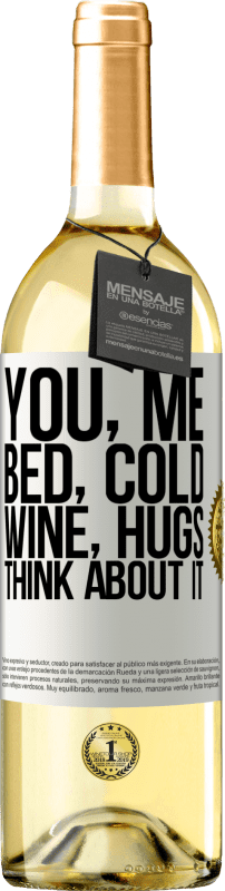 29,95 € Бесплатная доставка | Белое вино Издание WHITE Ты, я, кровать, холод, вино, объятия. Думай об этом Белая этикетка. Настраиваемая этикетка Молодое вино Урожай 2023 Verdejo