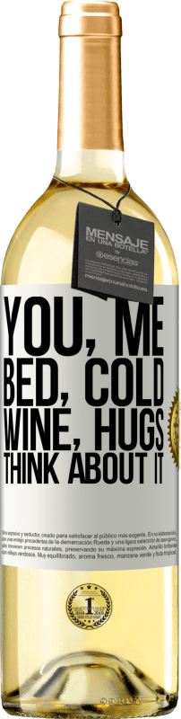 29,95 € | White Wine WHITE Edition You, me, bed, cold, wine, hugs. Think about it White Label. Customizable label Young wine Harvest 2024 Verdejo