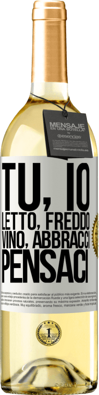 29,95 € Spedizione Gratuita | Vino bianco Edizione WHITE Tu, io, letto, freddo, vino, abbracci. Pensaci Etichetta Bianca. Etichetta personalizzabile Vino giovane Raccogliere 2025 Verdejo
