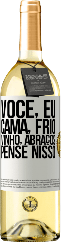 29,95 € | Vinho branco Edição WHITE Você, eu, cama, frio, vinho, abraços. Pense nisso Etiqueta Branca. Etiqueta personalizável Vinho jovem Colheita 2024 Verdejo