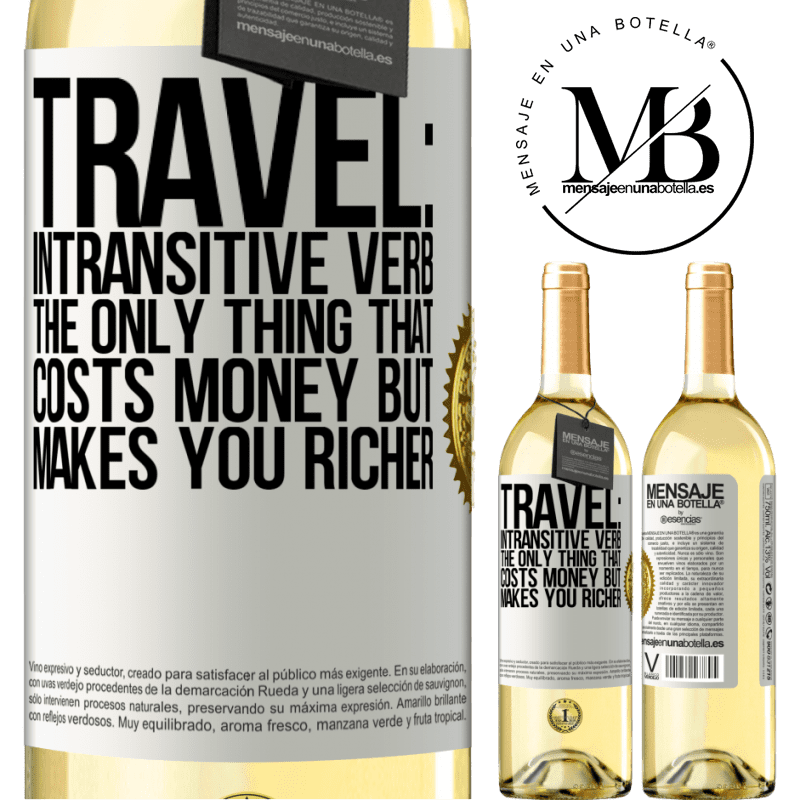 29,95 € Free Shipping | White Wine WHITE Edition Travel: intransitive verb. The only thing that costs money but makes you richer White Label. Customizable label Young wine Harvest 2022 Verdejo