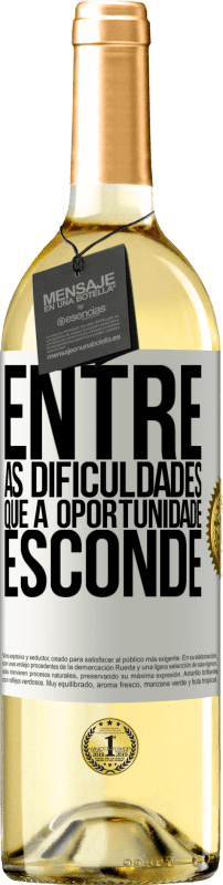 «Entre as dificuldades que a oportunidade esconde» Edição WHITE