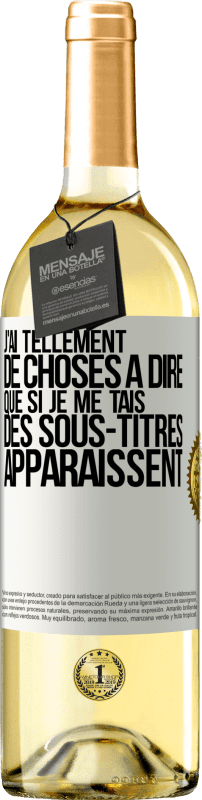 29,95 € | Vin blanc Édition WHITE J'ai tellement de choses à dire que si je me tais, des sous-titres apparaissent Étiquette Blanche. Étiquette personnalisable Vin jeune Récolte 2024 Verdejo