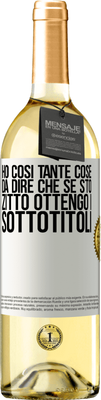 29,95 € | Vino bianco Edizione WHITE Ho così tante cose da dire che se sto zitto ottengo i sottotitoli Etichetta Bianca. Etichetta personalizzabile Vino giovane Raccogliere 2024 Verdejo