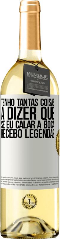 29,95 € | Vinho branco Edição WHITE Tenho tantas coisas a dizer que, se eu calar a boca, recebo legendas Etiqueta Branca. Etiqueta personalizável Vinho jovem Colheita 2024 Verdejo