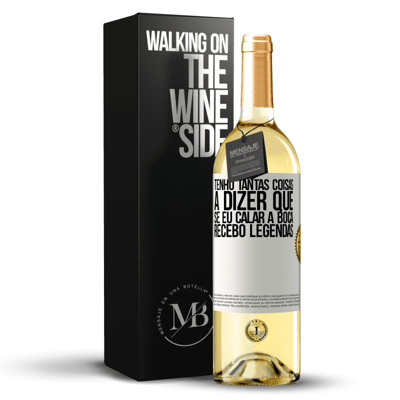 29,95 € Envio grátis | Vinho branco Edição WHITE Tenho tantas coisas a dizer que, se eu calar a boca, recebo legendas Etiqueta Branca. Etiqueta personalizável Vinho jovem Colheita 2024 Verdejo