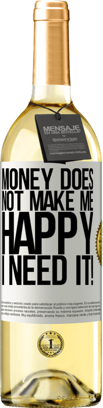 29,95 € Бесплатная доставка | Белое вино Издание WHITE Деньги не делают меня счастливым. Мне это нужно! Белая этикетка. Настраиваемая этикетка Молодое вино Урожай 2023 Verdejo
