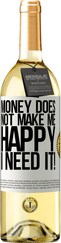 29,95 € | White Wine WHITE Edition Money does not make me happy. I need it! White Label. Customizable label Young wine Harvest 2025 Verdejo