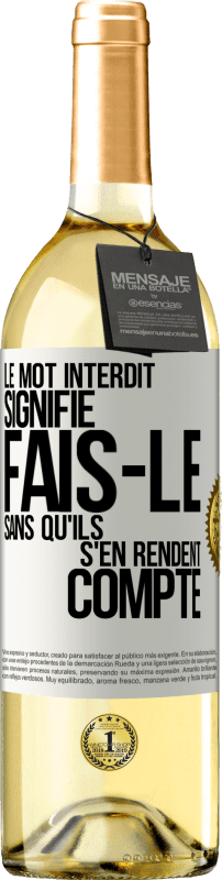 29,95 € Envoi gratuit | Vin blanc Édition WHITE Le mot INTERDIT signifie fais-le sans qu'ils s'en rendent compte Étiquette Blanche. Étiquette personnalisable Vin jeune Récolte 2025 Verdejo