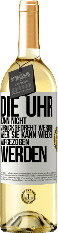 29,95 € | Weißwein WHITE Ausgabe Die Uhr kann nicht zurückgedreht werden, aber sie kann wieder aufgezogen werden Weißes Etikett. Anpassbares Etikett Junger Wein Ernte 2024 Verdejo