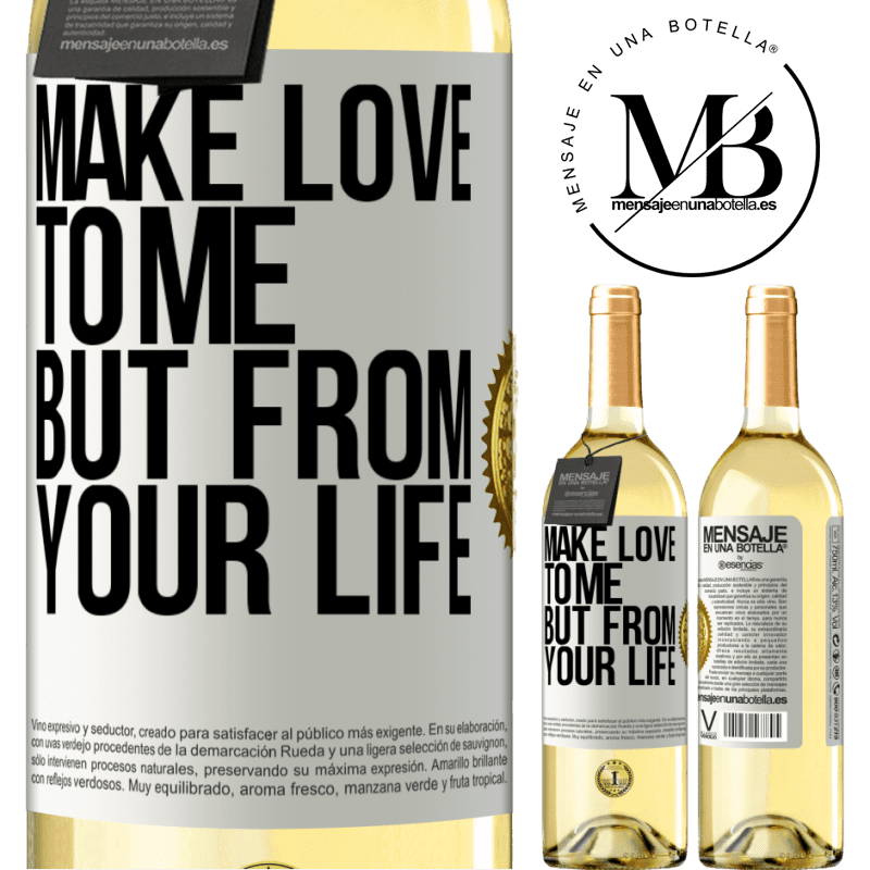 29,95 € Free Shipping | White Wine WHITE Edition Make love to me, but from your life White Label. Customizable label Young wine Harvest 2022 Verdejo
