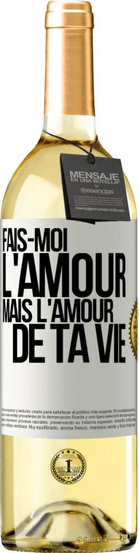 29,95 € | Vin blanc Édition WHITE Fais-moi l'amour mais l'amour de ta vie Étiquette Blanche. Étiquette personnalisable Vin jeune Récolte 2024 Verdejo