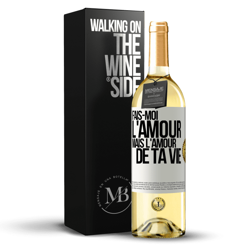 29,95 € Envoi gratuit | Vin blanc Édition WHITE Fais-moi l'amour mais l'amour de ta vie Étiquette Blanche. Étiquette personnalisable Vin jeune Récolte 2024 Verdejo