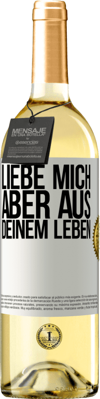 29,95 € | Weißwein WHITE Ausgabe Liebe mich, aber aus deinem Leben Weißes Etikett. Anpassbares Etikett Junger Wein Ernte 2024 Verdejo