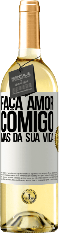 29,95 € | Vinho branco Edição WHITE Faça amor comigo, mas da sua vida Etiqueta Branca. Etiqueta personalizável Vinho jovem Colheita 2024 Verdejo