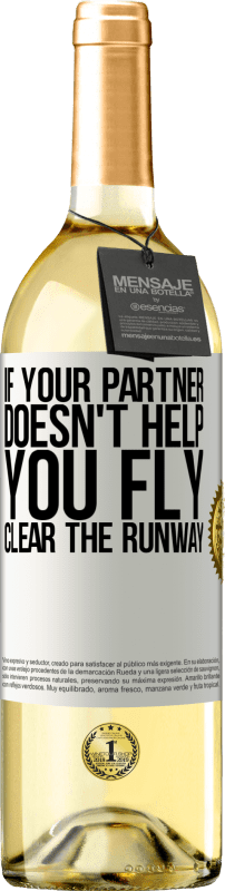 29,95 € Free Shipping | White Wine WHITE Edition If your partner doesn't help you fly, clear the runway White Label. Customizable label Young wine Harvest 2025 Verdejo