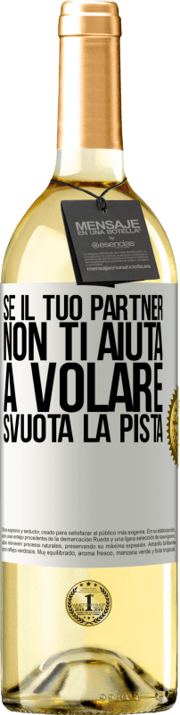 Spedizione Gratuita | Vino bianco Edizione WHITE Se il tuo partner non ti aiuta a volare, svuota la pista Etichetta Bianca. Etichetta personalizzabile Vino giovane Raccogliere 2023 Verdejo