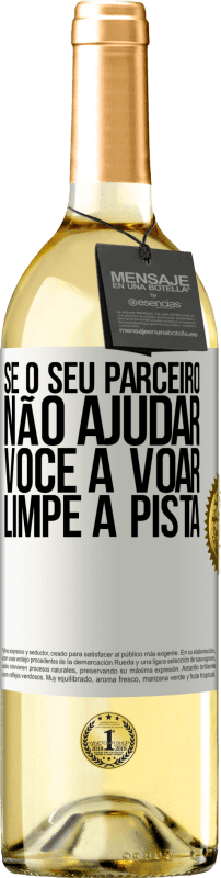 29,95 € | Vinho branco Edição WHITE Se o seu parceiro não ajudar você a voar, limpe a pista Etiqueta Branca. Etiqueta personalizável Vinho jovem Colheita 2024 Verdejo