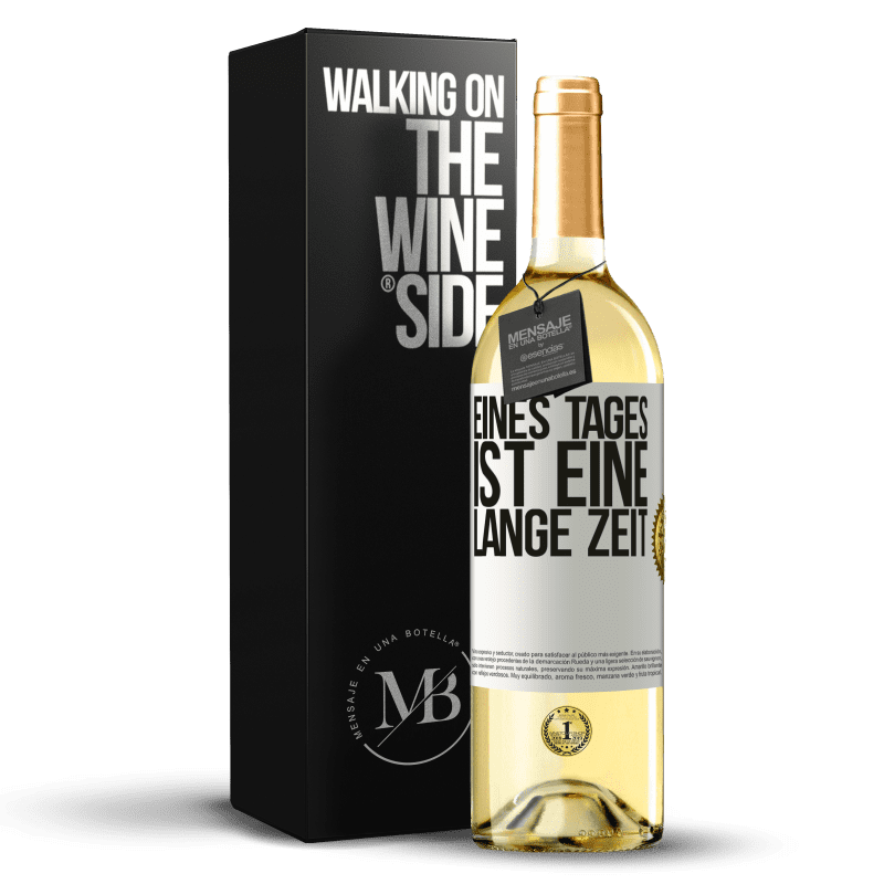 29,95 € Kostenloser Versand | Weißwein WHITE Ausgabe Eines Tages ist eine lange Zeit Weißes Etikett. Anpassbares Etikett Junger Wein Ernte 2023 Verdejo