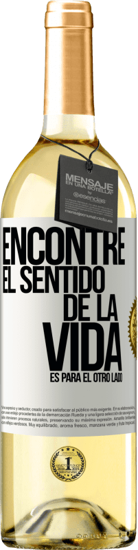 29,95 € | Vino Blanco Edición WHITE Encontré el sentido de la vida. Es para el otro lado Etiqueta Blanca. Etiqueta personalizable Vino joven Cosecha 2024 Verdejo