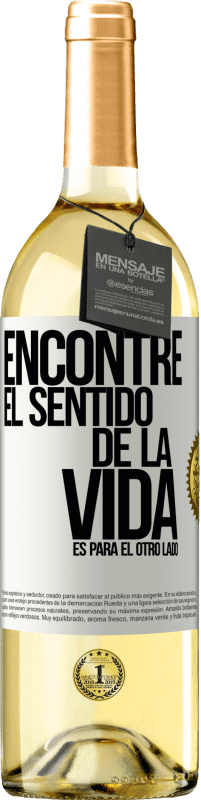 29,95 € | Vino Blanco Edición WHITE Encontré el sentido de la vida. Es para el otro lado Etiqueta Blanca. Etiqueta personalizable Vino joven Cosecha 2025 Verdejo