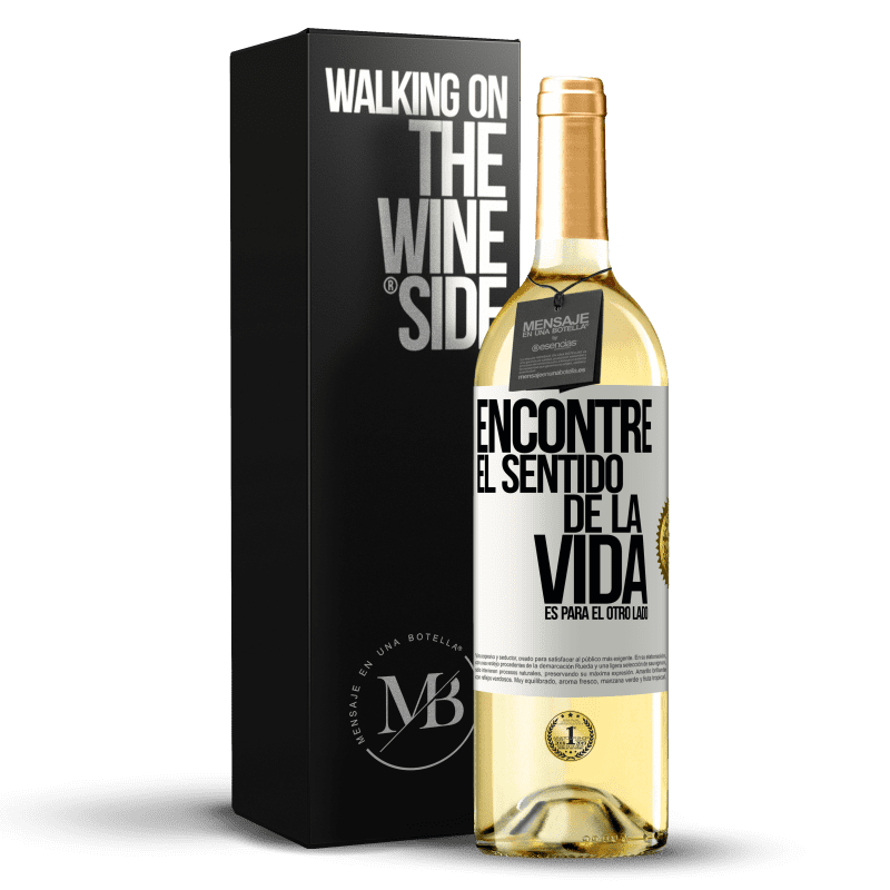 29,95 € Envío gratis | Vino Blanco Edición WHITE Encontré el sentido de la vida. Es para el otro lado Etiqueta Blanca. Etiqueta personalizable Vino joven Cosecha 2025 Verdejo