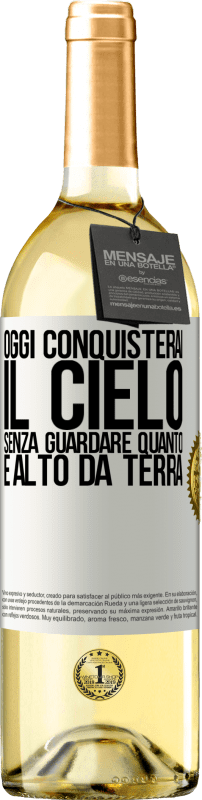 29,95 € | Vino bianco Edizione WHITE Oggi conquisterai il cielo, senza guardare quanto è alto da terra Etichetta Bianca. Etichetta personalizzabile Vino giovane Raccogliere 2024 Verdejo