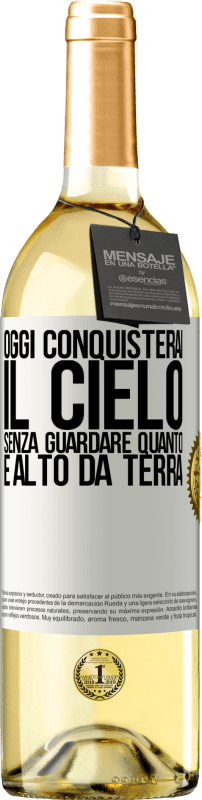 29,95 € Spedizione Gratuita | Vino bianco Edizione WHITE Oggi conquisterai il cielo, senza guardare quanto è alto da terra Etichetta Bianca. Etichetta personalizzabile Vino giovane Raccogliere 2025 Verdejo