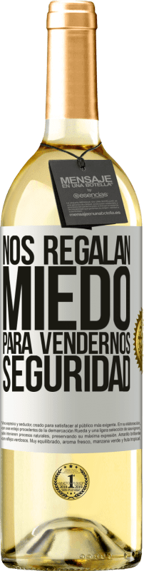 29,95 € | Vino Blanco Edición WHITE Nos regalan miedo para vendernos seguridad Etiqueta Blanca. Etiqueta personalizable Vino joven Cosecha 2025 Verdejo