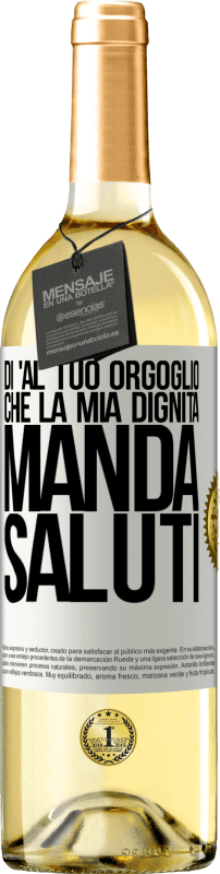 29,95 € | Vino bianco Edizione WHITE Di 'al tuo orgoglio che la mia dignità manda saluti Etichetta Bianca. Etichetta personalizzabile Vino giovane Raccogliere 2025 Verdejo