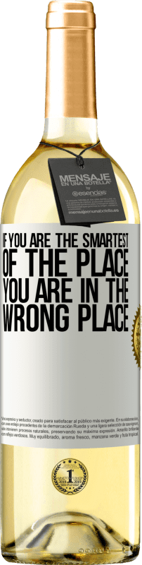 29,95 € | Белое вино Издание WHITE Если вы самый умный из этого места, вы находитесь не в том месте Белая этикетка. Настраиваемая этикетка Молодое вино Урожай 2023 Verdejo