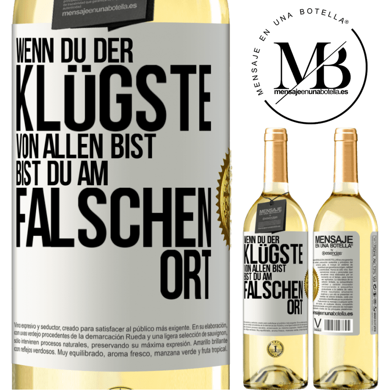 29,95 € Kostenloser Versand | Weißwein WHITE Ausgabe Wenn du der klügste von allen bist, bist du am falschen Ort Weißes Etikett. Anpassbares Etikett Junger Wein Ernte 2025 Verdejo