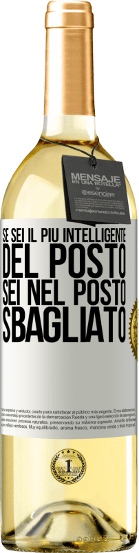 29,95 € Spedizione Gratuita | Vino bianco Edizione WHITE Se sei il più intelligente del posto, sei nel posto sbagliato Etichetta Bianca. Etichetta personalizzabile Vino giovane Raccogliere 2025 Verdejo