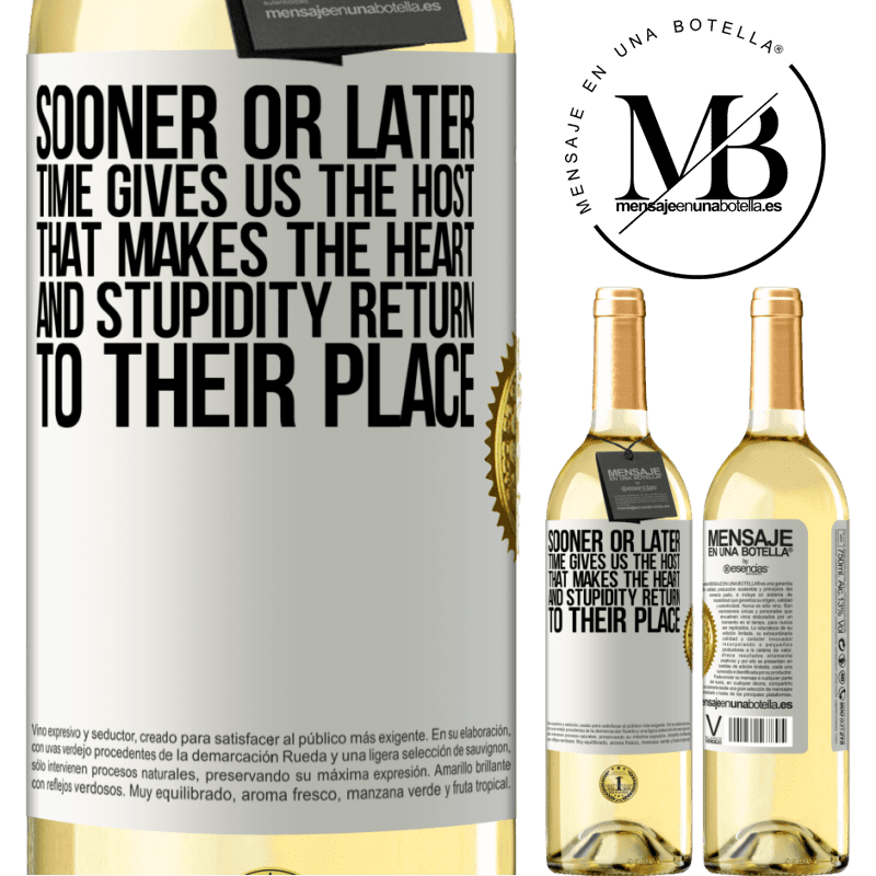 29,95 € Free Shipping | White Wine WHITE Edition Sooner or later time gives us the host that makes the heart and stupidity return to their place White Label. Customizable label Young wine Harvest 2022 Verdejo