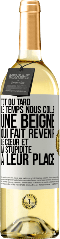 29,95 € | Vin blanc Édition WHITE Tôt ou tard le temps nous colle une beigne qui fait revenir le cœur et la stupidité à leur place Étiquette Blanche. Étiquette personnalisable Vin jeune Récolte 2024 Verdejo