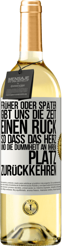 29,95 € | Weißwein WHITE Ausgabe Früher oder später gibt uns die Zeit einen Ruck, so dass das Herz und die Dummheit an ihrem Platz zurückkehren Weißes Etikett. Anpassbares Etikett Junger Wein Ernte 2025 Verdejo