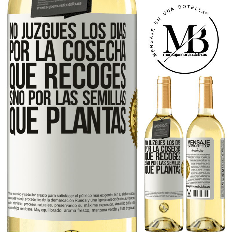 29,95 € Envoi gratuit | Vin blanc Édition WHITE Ne jugez pas les jours par la récolte que vous récoltez, mais par les graines que vous plantez Étiquette Blanche. Étiquette personnalisable Vin jeune Récolte 2022 Verdejo