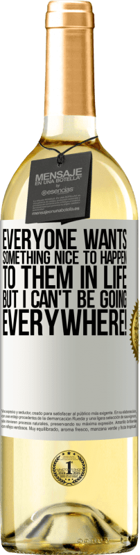 29,95 € Free Shipping | White Wine WHITE Edition Everyone wants something nice to happen to them in life, but I can't be going everywhere! White Label. Customizable label Young wine Harvest 2025 Verdejo