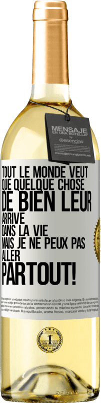 29,95 € | Vin blanc Édition WHITE Tout le monde veut que quelque chose de bien leur arrive dans la vie, mais je ne peux pas aller partout! Étiquette Blanche. Étiquette personnalisable Vin jeune Récolte 2024 Verdejo