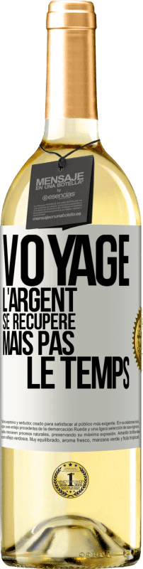 29,95 € | Vin blanc Édition WHITE Voyage. L'argent se récupère, mais pas le temps Étiquette Blanche. Étiquette personnalisable Vin jeune Récolte 2024 Verdejo