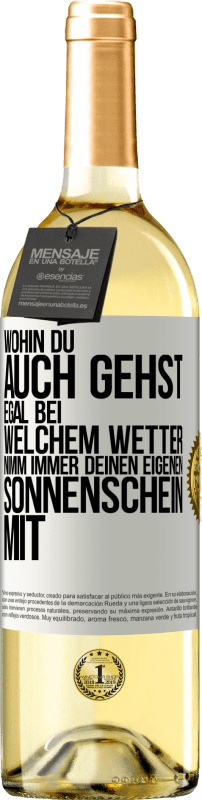 29,95 € | Weißwein WHITE Ausgabe Wohin du auch gehst, egal bei welchem Wetter, nimm immer deinen eigenen Sonnenschein mit Weißes Etikett. Anpassbares Etikett Junger Wein Ernte 2024 Verdejo