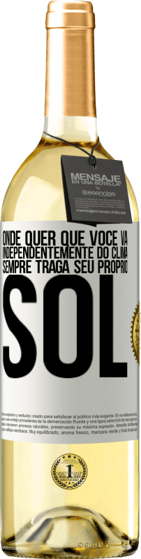 29,95 € Envio grátis | Vinho branco Edição WHITE Onde quer que você vá, independentemente do clima, sempre traga seu próprio sol Etiqueta Branca. Etiqueta personalizável Vinho jovem Colheita 2024 Verdejo