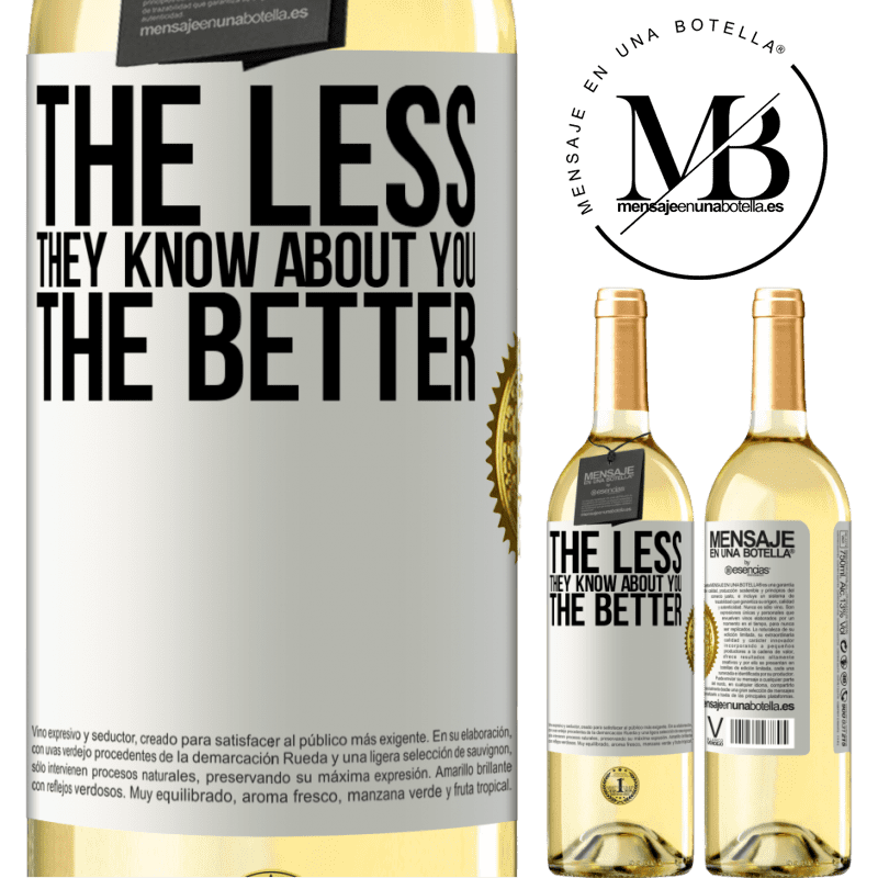29,95 € Free Shipping | White Wine WHITE Edition The less they know about you, the better White Label. Customizable label Young wine Harvest 2022 Verdejo