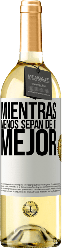 29,95 € Envío gratis | Vino Blanco Edición WHITE Mientras menos sepan de ti, mejor Etiqueta Blanca. Etiqueta personalizable Vino joven Cosecha 2025 Verdejo
