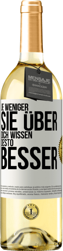 29,95 € Kostenloser Versand | Weißwein WHITE Ausgabe Je weniger sie über dich wissen, desto besser Weißes Etikett. Anpassbares Etikett Junger Wein Ernte 2025 Verdejo