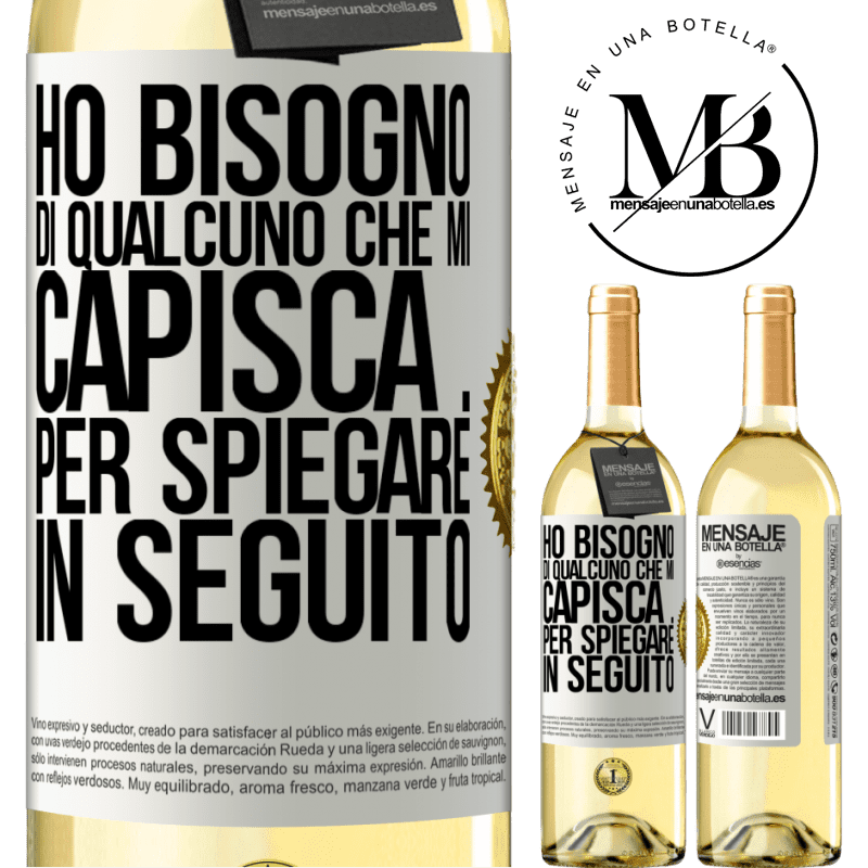 29,95 € Spedizione Gratuita | Vino bianco Edizione WHITE Ho bisogno di qualcuno che mi capisca ... Per spiegare in seguito Etichetta Bianca. Etichetta personalizzabile Vino giovane Raccogliere 2025 Verdejo