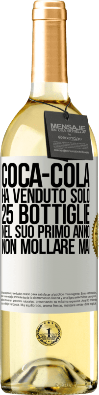 29,95 € | Vino bianco Edizione WHITE Coca-Cola ha venduto solo 25 bottiglie nel suo primo anno. Non mollare mai Etichetta Bianca. Etichetta personalizzabile Vino giovane Raccogliere 2024 Verdejo