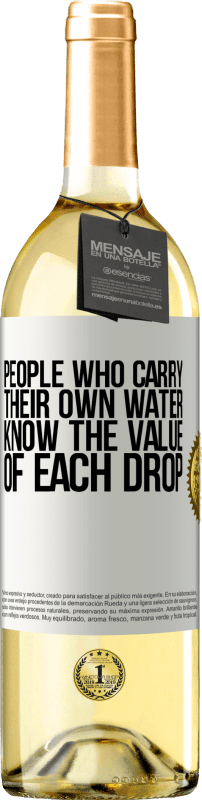 29,95 € | White Wine WHITE Edition People who carry their own water, know the value of each drop White Label. Customizable label Young wine Harvest 2023 Verdejo